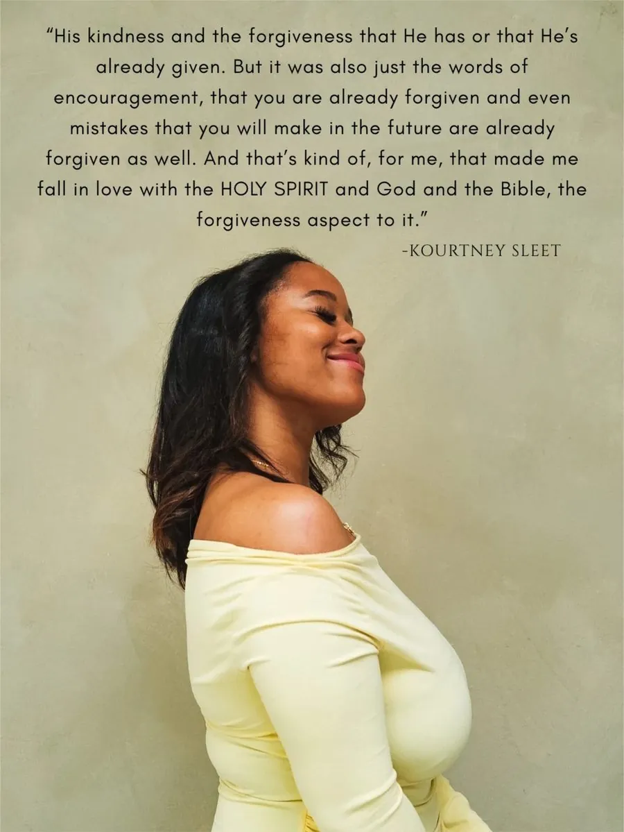 Testimony from Kourtney Sleet: "His kindness and the forgiveness that He has or that He's already given..."